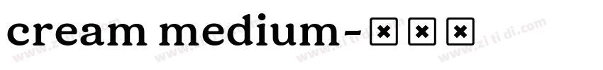 cream medium字体转换
